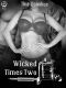 [Takeover / Wicked Delights 05] • Wicked Times Two